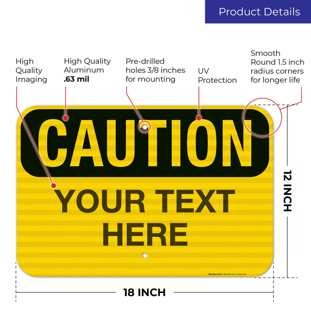 Custom Caution Sign, OSHA Sign, 12x18 Inches, 3M EGP Reflective .063 Aluminum...