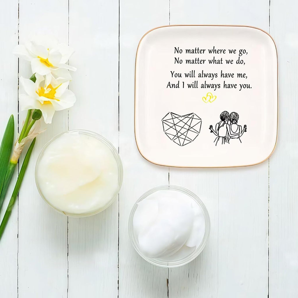 Friend Gifts for Women, Ceramic Jewelry Dish, No Matter Where We Go, No Matter What We Do, You Will Always Have Me, and I Will Always Have You, Gifts for Friends Going Away, Birthday Gifts
