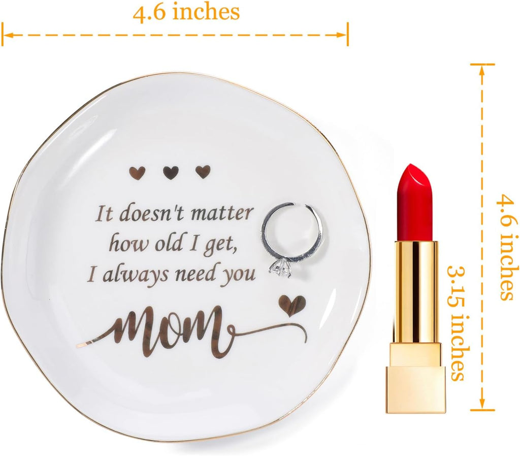 HOME SMILE Mom Ring Dish Jewery Tray with Sentimeanl Qoutes-Christmas Mother Day Valentines Birthday Gifts for Mother,Bonus Mom,Ceramic White-No Matter How Old I Get,I Always Need you