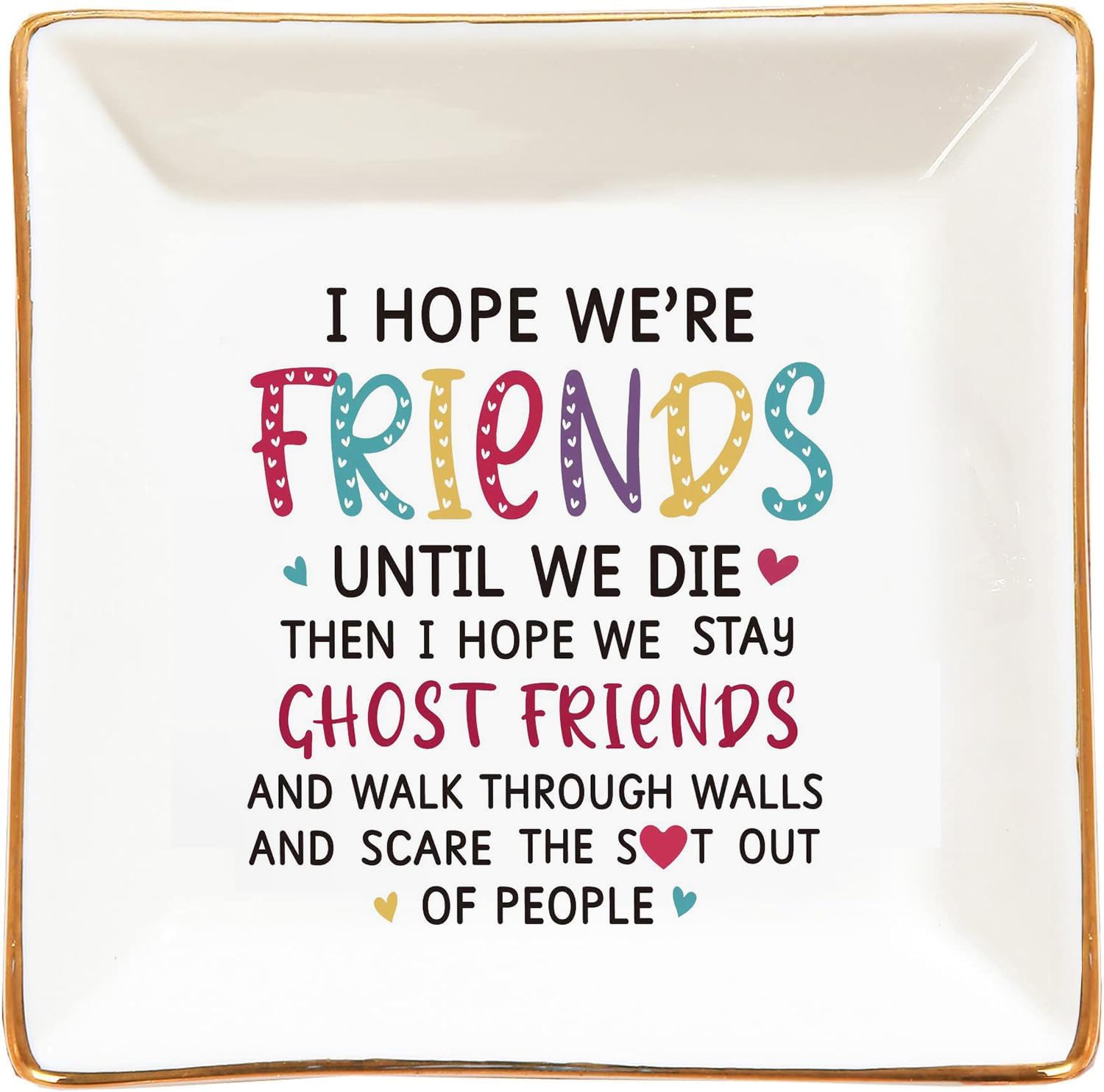 Friend Birthday Gifts for Women Jewelry Dish, Funny Best Friend Female Gifts for Women Coworker Mothers Day/Birthday/Christmas Gift - 4 Inch Trinket Tray for Rings, Earrings