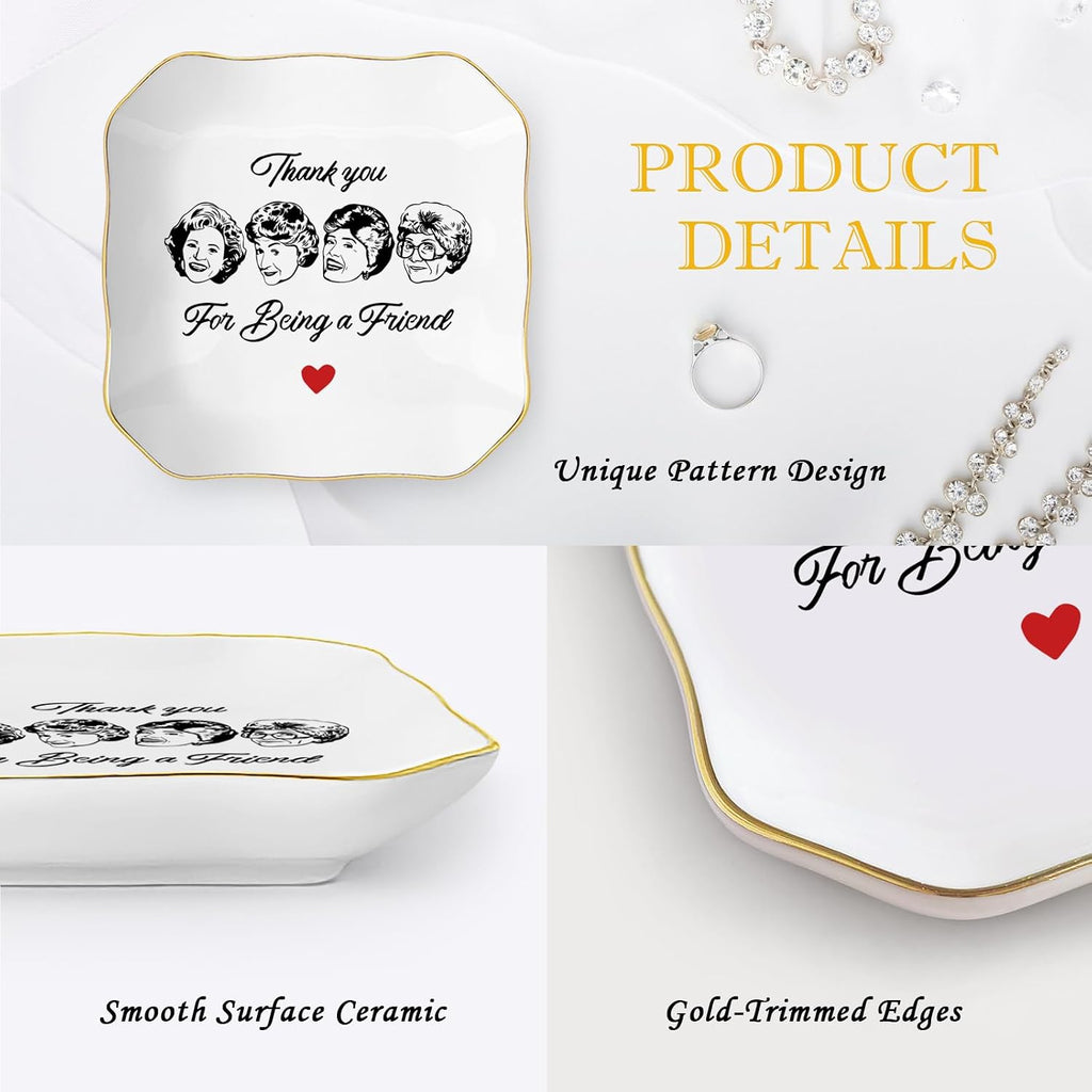 Friend Gifts for Women, Thank You Gift for Best Friend, Golden Girls Merchandise, Ceramic Jewelry Dish Tray, Trinket Dish, Friendship Gift for Friends Sisters Bestie BFF, Thank You for Being A Friend