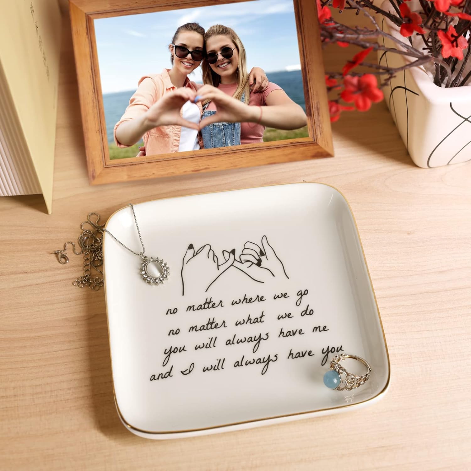 PUDDING CABIN Friend Gifts for Women —No Matter Where We Go, No Matter What We Do, You Will Always Have Me, and I Will Always Have You! —Gifts For Friends Going Away Friendship Ceramic Ring Dish