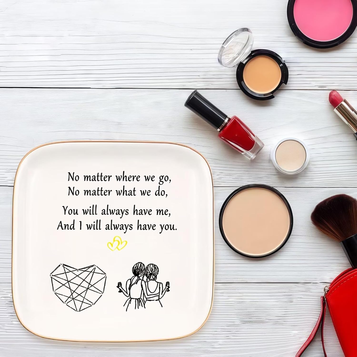 Friend Gifts for Women, Ceramic Jewelry Dish, No Matter Where We Go, No Matter What We Do, You Will Always Have Me, and I Will Always Have You, Gifts for Friends Going Away, Birthday Gifts