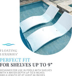 Kai Shelf Pool Lounger, Arctic White, Single | For Tanning Shelves Up to 9 in Deep | Built-In Cup and Phone Holder | UV20+ Rated Material | Drain Port | 73.5 x 26.5 Inches